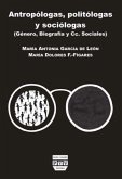 Antropólogas, politólogas y sociólogas : las científicas sociales en España Antropólogas, politólogas y sociólogas : las científicas sociales en España