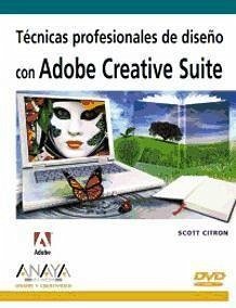 Técnicas profesionales de diseño con Adobe Creative Suite - Citron, Scott