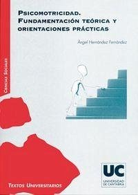 Cover Psicomotricidad : fundamentación teórica y orientaciones prácticas