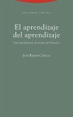 El aprendizaje del aprendizaje : una introducción al estudio del derecho El aprendizaje del aprendizaje : una introducción al estudio del derecho