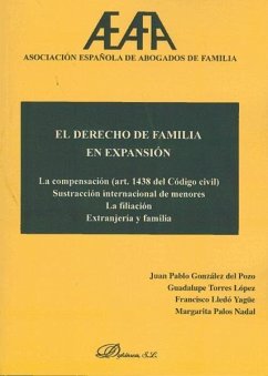 El derecho de familia en expansión : la compensación (art. 1438 del código civil) : sustracción internacional de menores : la filiación : extranjería y familia - Lledó Yagüe, Francisco; González del Pozo, Juan Pablo . . . [et al.