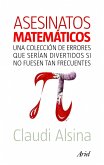 Asesinatos matemáticos : una colección de errores que serían divertidos si no fuesen tan frecuentes