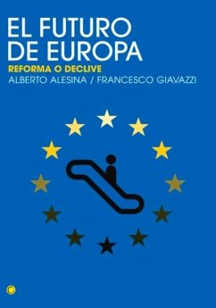 El futuro de Europa : reforma o declive - Alesina, Alberto Giavazzi, Francesco