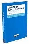 La reforma de la justicia penal : aspectos materiales y procesales - Arangüena Fanego, Coral . . . [et al. ]