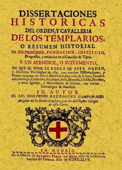 Disertaciones históricas del orden y cavallería de los templarios - Rodríguez Campomanes, Pedro