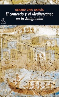 El comercio y el Mediterráneo en la Antigüedad - Chic García, Genaro