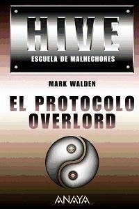 HIVE II, Escuela de malhechores. El Protocolo Overlord - Walden, Mark