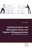 Studiensituation und Bildungskarrieren von Diplom-Pädagogen/innen