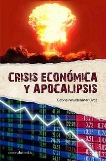 Crisis económica y apocalípsis - Wüldenmar Ortiz, Gabriel