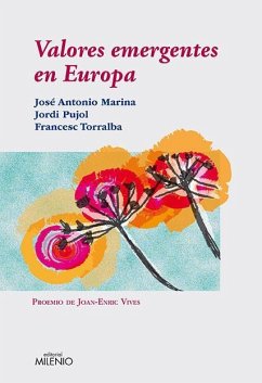 Valores emergentes en Europa - Marina, José Antonio; Pujol, Jordi; Torralba Roselló, Francesc