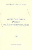 Alejo Carpentier : poética del Mediterráneo Caribe