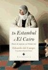 De Estambul a El Cairo : diario de viaje por un Oriente roto - Campo Cortés, Eduardo del