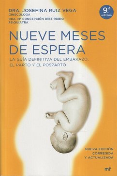 Nueve meses de espera : la guía definitiva del embarazo - Ruiz Vega, Josefina; Díez Rubio, María Concepción