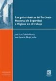 LAS GUÍAS TÉCNICAS DEL INSTITUTO NACIONAL DE SEGURIDAD E HIGIENE EN EL TRABAJO.