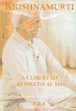 La libertad respecto al yo - Krishnamurti, J.