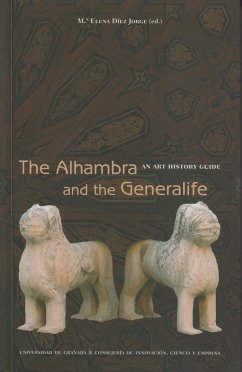 The Alhambra and the Generalife : an art history guide - Díez Jorge, María Elena