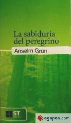 La sabiduría del peregrino - Grün, Anselm