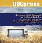 La era del drama en televisión : Perdidos, CSI, Las Vegas, El ala Oeste de la Casa Blanca, Mujeres desesperadas y House La era del drama en televisión : Perdidos, CSI, Las Vegas, El ala Oeste de la Casa Blanca, Mujeres desesperadas y House