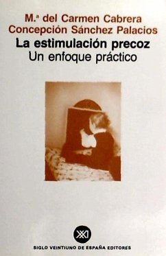 La estimulación precoz : un enfoque práctico - Cabrera, Máría del Carmen; Sánchez Palacios, Concepción