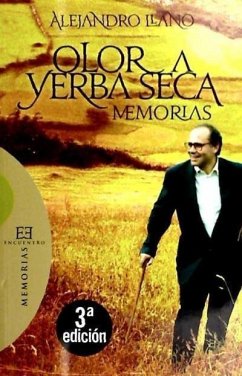 Olor a yerba seca : memorias - Llano, Alejandro