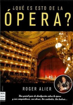 ¿Qué es esto de la ópera? - Alier, Roger