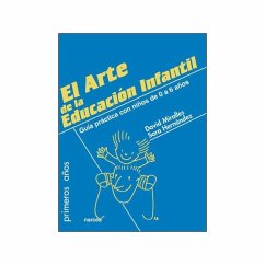 El arte de la Educación Infantil : educar desde el amor y el respeto - Miralles Quesada, David E.; Hernández Jiménez, Sara