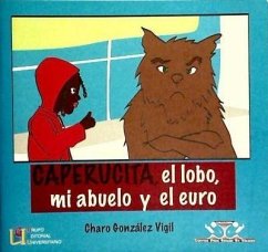 Caperucita, el lobo, mi abuelo y el euro - González Vigil, Rosario María