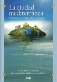 La ciudad mediterránea : sedimentos y reflejos de la memoria