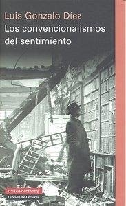 Cover Los convencionalismos del sentimiento : el vértigo de la historia en la novela europea contemporánea