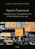 Espèrit d'associació, 1834-1936 : cooperativisme e mutualisme laics al País Valencià