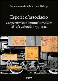 Espèrit d'associació, 1834-1936 : cooperativisme e mutualisme laics al País Valencià - Martínez Gallego, Francesc-Andreu