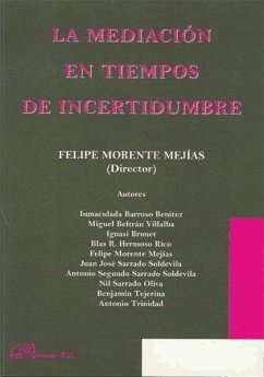 La mediación en tiempos de incertidumbre - Morente Mejías, Felipe . . . [et al.