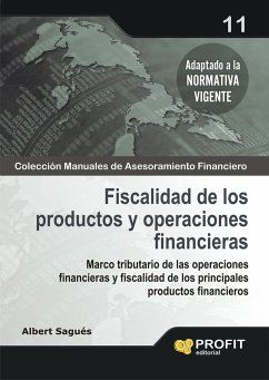 Fiscalidad de los productos y operaciones financieras : marco tributario de las operaciones financieras y fiscalidad de los principales productos financieros - Sagués Cuxart, Albert