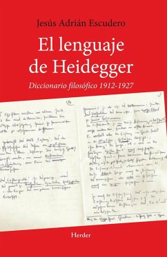 El lenguaje de Heidegger : diccionario filosófico 1912-1927 - Adrián Escudero, Jesús