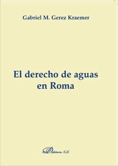 El derecho de aguas en Roma - Gérez Kraemer, Gabriel