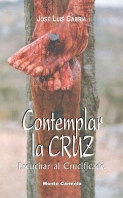 Contemplar la cruz - Cabriá Ortega, José Luis