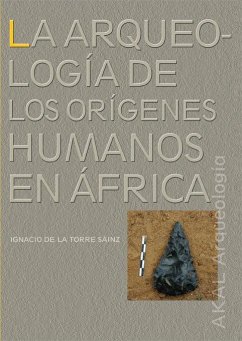 La arqueología de los orígenes humanos en África - Torre Sáinz, Ignacio de la