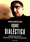 Sobre dialéctica - Sacristán Luzón, Manuel; Ovejero Lucas, Félix; Candel, Miguel; López Arnal, Salvador