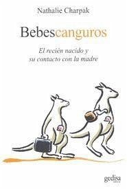 Bebés canguros : el recién nacido y su contacto con la madre - Charpak, Nathalie