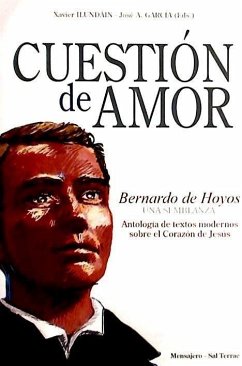 Cuestión de amor : Bernardo de Hoyos : una semblanza : antología de textos sobre el Corazón de Jesús - Rahner, Karl; García García, José A.