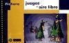 Juegos al aire libre - Mazón Cobo, Víctor . . . [et al.; Santamarta Pérez, Jesús Eduardo; Uriel González, José Ramón . . . [et al.