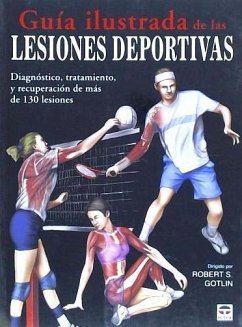 Guía ilustrada de las lesiones deportivas - Gotlin, Robert S.