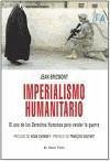 Imperialismo humanitario : el uso de los derechos humanos para vender la guerra - Bricmont, Jean