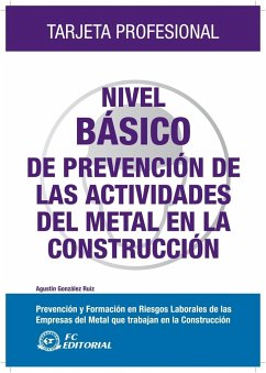 Nivel básico de prevención de las actividades del metal en la construcción - González Maestre, Diego; González Ruiz, Agustín
