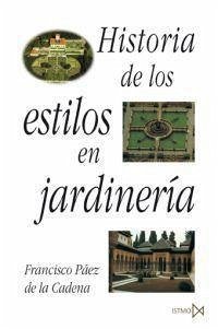 Historia de los estilos en jardinería - Páez De La Cadena Tortosa, Francisco