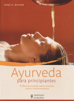 Ayurveda para principiantes - Rhyner, Hans H.