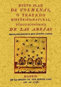 Nuevo plan de colmenas o Tratado histórico-natural, físico-económico de las abejas - Sampil, José Antonio