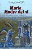 María, madre del sí : pensamientos marianos