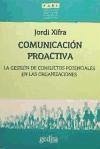 Comunicación proactiva : la gestión de conflictos potenciales en las organizaciones