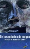 De la saudade a la magua : antología de relatos luso-canaria